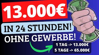 13000€ in 24 Stunden🤑💰 Online Geld verdienen 2024 OHNE Gewerbe für Anfänger mit AuszahlungsBeweis [upl. by Natanoy]