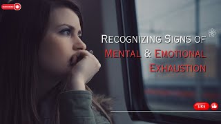 Recognizing the Subtle Signs of Mental and Emotional Exhaustion You Cant Afford to Ignore [upl. by Aidan661]