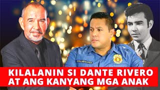 KILALANIN NATIN SI DANTE RIVERO AT ANG KANYANG MGA ANAK [upl. by Hsilgne]