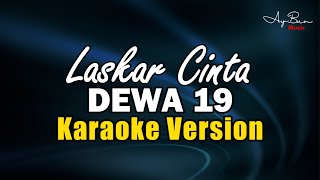 Dewa 19  Laskar Cinta KARAOKE VERSION [upl. by Savadove]