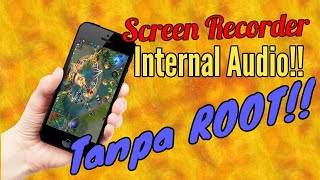 Screen Recorder Internal Audio Tanpa ROOT  TutorialAndroid [upl. by Gill]