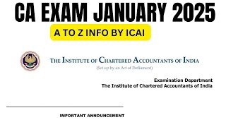 ICAI ANNOUNCEMENT CA Exam January 2025 Exams  A To Z Information By ICAI [upl. by Duthie304]