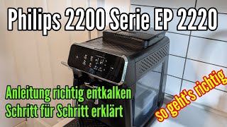 Philips 2200 Serie EP2220 entkalken Anleitung Schritt für Schritt Entkalen Philips Kaffeevollautomat [upl. by Ehrsam886]