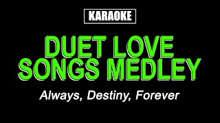 Karaoke  Duet Love Songs Medley [upl. by Eifos693]