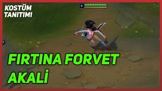 Fırtına Forvet Akali Kostüm Tanıtımı League of Legends [upl. by Iramat648]