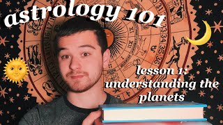 ASTROLOGY 101  Lesson 1 Understanding The Planets  ASTROLOGY FOR BEGINNERS [upl. by Noved]