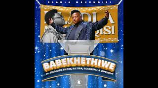 Dladla Mshunqisi Feat Siboniso ShoziDj Tira Blacksjnr amp Rockboy  Babekhethiwe Official Audio [upl. by Gen618]