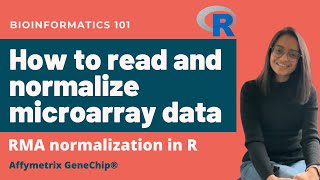 How to read and normalize microarray data in R  RMA normalization  Bioinformatics 101 [upl. by Ahrendt43]