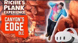 Richies Plank Experience Mixed reality and Canyons edge DLC [upl. by Dnilasor]