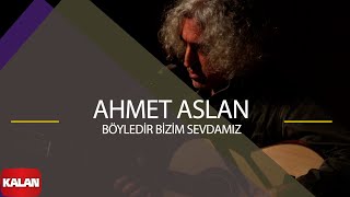 Ahmet Aslan  Böyledir Bizim Sevdamız I Dornağe Budelay © 2019 Kalan Müzik [upl. by Aikar451]