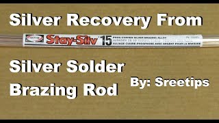 Sreetips Silver Recovery From Brazing Rod [upl. by Oremoh244]