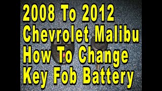 2008 To 2012 Chevrolet Malibu How To Change Key Fob Battery With Part Number  Quick amp Easy Version [upl. by Ydisac]