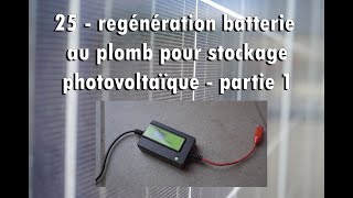 25  régénération d´une batterie au plomb pour le stockage photovoltaïque  partie 1 [upl. by Vitus]