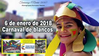 CARNAVALES DE NEGROS Y BLANCOS 2018 TAMINANGO NARIÑO [upl. by Ozzie197]