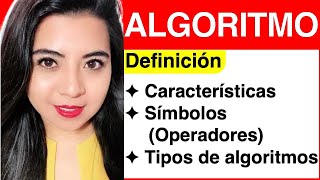 ¿Qué es un ALGORITMO DEFINICIÓN de algoritmos CARACTERÍSTICAS TIPOS OPERADORES Y VARIABLES [upl. by Tamma]