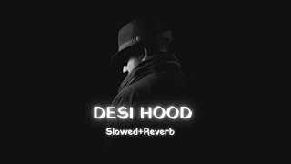 Desi Hood Slowed  Reverb  Krish Rao  Gaadi Me Dhare Se Asle Load Mantai Music [upl. by Haney]