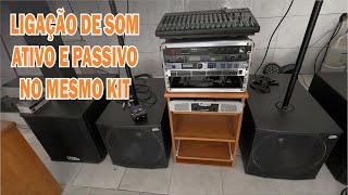 Ligação de Som ativo e passivo junto Como eu ligo meu equipamento [upl. by Chee]