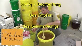 Honig  Bearbeitung  Impfen des Sommerhonigs [upl. by Eleaffar]