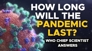 How long will this pandemic last WHO Chief Scientist answers [upl. by Sully]