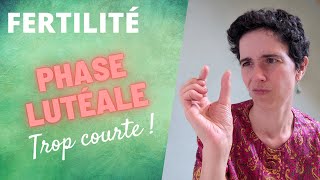 PHASE LUTÉALE trop courte  Danger FERTILITÉ [upl. by Auhso]