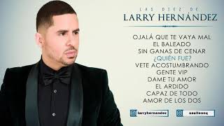 Larry Hernández  10 Éxitos [upl. by Maressa716]