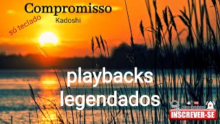 COMPROMISSO KADOSHI PLAYBACKS LEGENDADOS [upl. by Adnolohs]