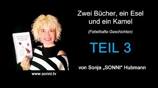 Fabelhafte Geschichten „Zwei Bücher ein Esel und ein Kamel“ von Sonja „SONNI“ Hubmann – Teil 33 [upl. by Adnima]