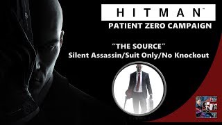 Hitman Patient Zero Campaign quotThe Sourcequot SASONOKO  CenterStrain01 [upl. by Darcia612]