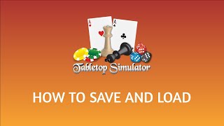 How to Save and Load in Tabletop Simulator [upl. by Barn]