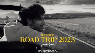 NonStop Roadtrip Jukebox 2023  SICKVED  Best of bollywood  Latest [upl. by Ellednek997]