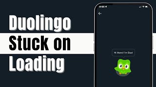 How To Fix And Solve Duolingo App Stuck On Loading Screen Problem  Easy Fix [upl. by Eelyam984]