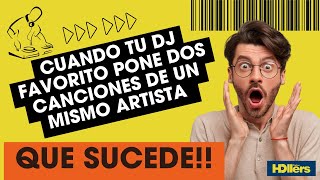 QUE SUCEDE CUANDO suenan dos canciones de UN MISMO ARTISTA Sesión DJ Te lo cuento en este vídeo [upl. by Eudocia]