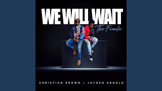 We Will Wait feat Jayden Arnold amp Cam Southerland [upl. by Lyris]