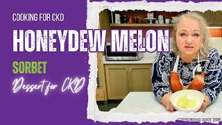 KidneyFriendly Dessert Homemade Honeydew Sorbet Recipe  Registered Dietitian Recipes For CKD [upl. by Luben]