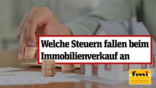 Wie kann ich Steuern beim Immobilienverkauf sparen Makler klärt auf [upl. by Lowson746]