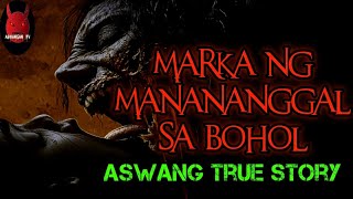 Marka Ng Manananggal Sa Bohol  Aswang True Story [upl. by Cristen]