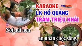 KARAOKE LK HỒ QUẢNG TRẢM TRIỆU KHẢI  VŨ LINH PHƯỢNG MAI  KARAOKE TIỂU PHƯƠNG [upl. by Elsi]