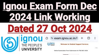 Ignou Exam Form Dec 2024 Link Working  Dated 27 Oct 2024 [upl. by Tilla]