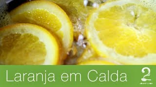 Receita Laranja em Calda  Como Fazer  Gourmet a dois [upl. by Annis152]