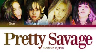 BLACKPINK Pretty Savage Lyrics 블랙핑크 Pretty Savage 가사 Color Coded LyricsHanRomEng [upl. by Ohaus]