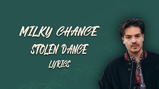 Milky Chance  Stolen Dance Lyrics [upl. by Rush]