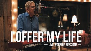 Don Moen  I Offer My Life  Praise amp Worship Music [upl. by Sundin]