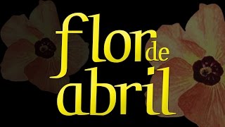 FLOR ABRIL  HD [upl. by Gottwald809]