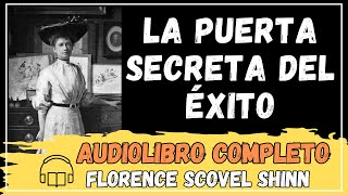 LA PUERTA SECRETA DEL ÉXITO  FLORENCE SCOVEL SHINN  Audiolibro 📚📘 [upl. by Nahgen]