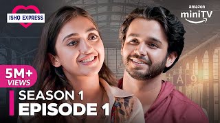 Ishq Express Season 1 Episode 1 ft Ritvik Sahore Gayatri Bhardwaj  Amazon miniTV [upl. by Clive38]