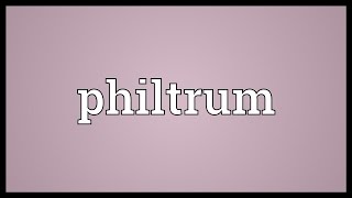 Philtrum Meaning [upl. by Cathrin]