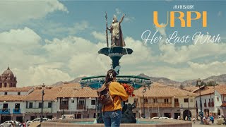 Urpi Her Last Wish  Director Sisa Quispe  Student Short Film Showcase 2024 [upl. by Asilej380]