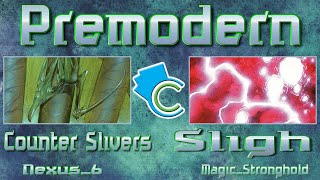 Premodern Counter Slivers vs Sligh Nexus6 vs MagicStronghold [upl. by Kussell]