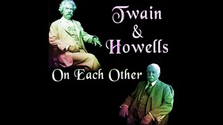 Twain and Howells On Each Other by William Dean Howells and Mark Twain  Audiobook [upl. by Tumer]