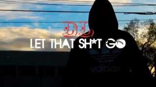 DL  Let that shit go Official Music Video [upl. by Roux]